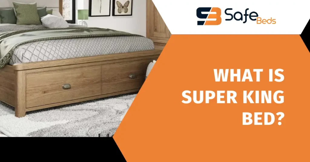 What is Super King bed?