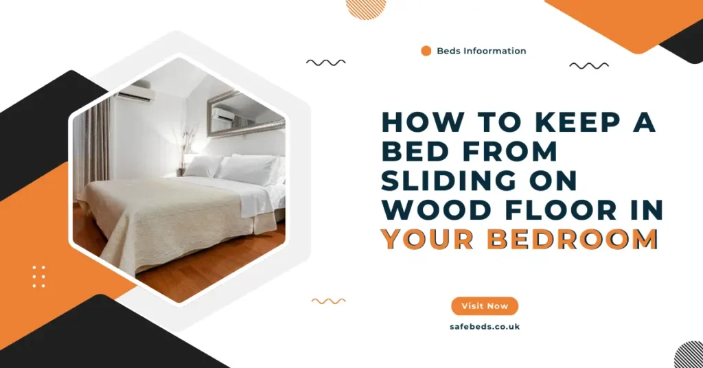 How To Keep a Bed From Sliding On Wood Floor In Your Bedroom